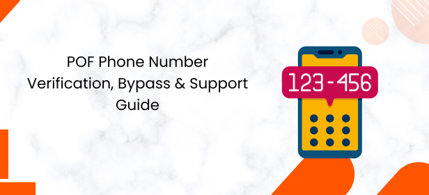 POF Phone Number Verification, Bypass & Support Guide